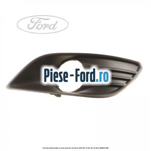 Grila bara fata dreapta, cu locas proiector Ford Focus 2008-2011 1.6 TDCi 90 cai #4443CEF88C
